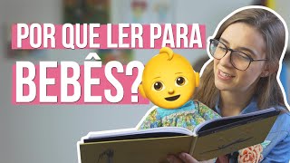 LER PARA BEBÊS: Por que é importante começar cedo? | Série Leitura para Bebês #1