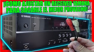 Como ajustar un receiver YAMAHA para sacarle el mejor provecho