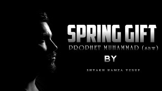 SPRING GIFT |  Beautiful Poem By Shayakh Hamza Yusuf