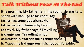 Talk Without Fear At The End || Graded Reader || Improve Your English || Learn English With Me