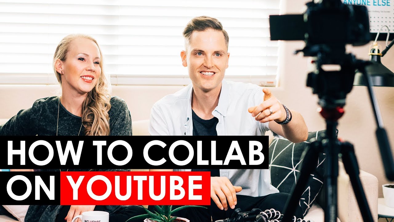 How To Collaborate With Other Youtubers 5 Youtube Collaboration Tips