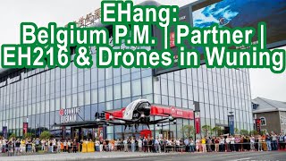 EHang: Belgium P.M. SAFIRmed Visit | Tianxingjian Partner in Jishou | EH216 \u0026 Droneshow in Wuning