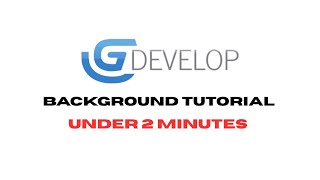 GDevelop Background Tutorial Under 2 Minutes