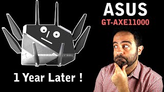 ASUS ROG Rapture GT-AXE11000 - One Year Later !