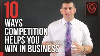 10 Ways Competition Helps You Win in Business