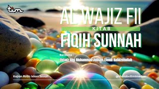 (14.02.25) AL WAJIZ FII FIQIH SUNNAH - Ustadz Abu Muhammad Julham Efendi Hafidzohullah