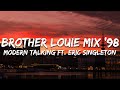 Modern Talking - Brother Louie Mix '98 (Lyrics) ft. Eric Singleton