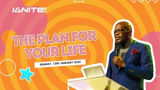 Ignite Church | Pastor Wale Akinsiku | The Plan for your Life