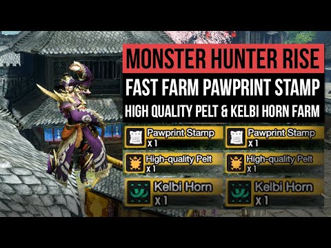 Monster Hunter Rise  FAST FARM! Pawprint Stamp, High Quality Pelt & Kelbi Horn Farm Location & Tips