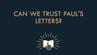 Can we trust Pauls letters?