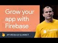 Understand and Grow Your App with Firebase (Firebase Dev Summit 2017)