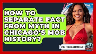 How To Separate Fact From Myth In Chicago's Mob History? - What To Know About Chicago