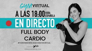 DIRECTO - RUTINA COMPLETA DE FULL BODY CARDIO 45 MINUTOS