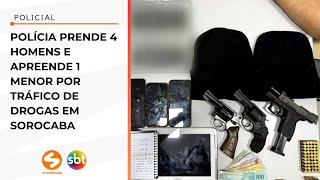 Polícia prende 4 homens e apreende 1 menor por tráfico de drogas em Sorocaba | TV Sorocaba SBT