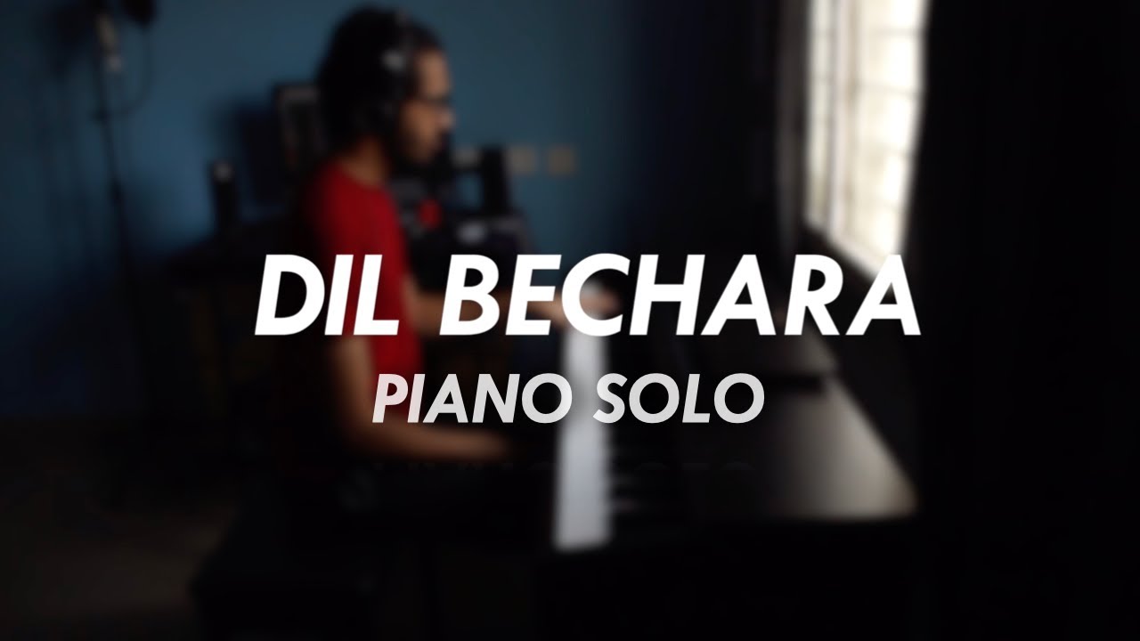 Dil Bechara Title Track (Piano Solo) By Likhith Dorbala - YouTube