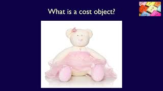 ACC406, Chapter 2, Video 2, What is a Cost Object?