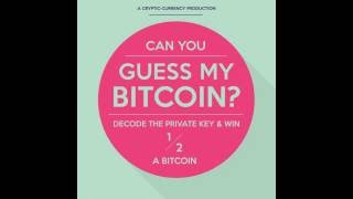 Guess My Bitcoin - Decode The Private Key \u0026 Win 1/2 a Bitcoin.