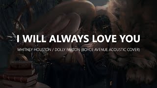 I Will Always Love You - Whitney Houston / Dolly Parton (Boyce Avenue acoustic cover)