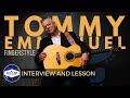 Tommy Emmanuel: Fingerstyle Interview and Lesson