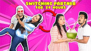 Switching Partner For 24 Hours | Funny Challenge | Hungry Birds