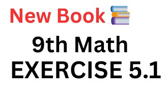 9th Math New Book 2025 || Unit 5 || Exercise 5.1 || Complete || PCTB