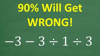 - 3 minus 3 divided by 1 divided by 3=? Maybe 1 in 10 People Can Solve This Math Problem—Can You?