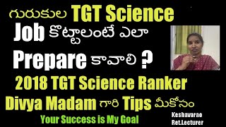 #Gurukula#TGT Science Job కొట్టాలంటే ఎలా Prepare కావాలి ? ఏ Books చదవాలి ? Ranker Divya Madam Tips#