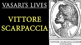 Vittore Scarpaccia (Italian painter) - Vasari Lives of the Artists