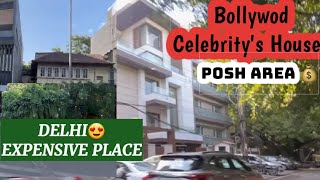 BOLLYWOOD CELEBRITY'S HOUSE | DELHI  EXPENSIVE POSH AREA 😍💰|