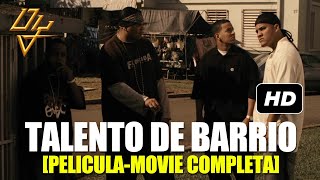 TALENTO DE BARRIO - DADDY YANKEE (2008) [PELICULA COMPLETA][VIDEO ORIGINAL]