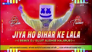 Jiya Jiya Ho Bihar Ke Lala - Mohan Rathore - Ravi Kishan - Viral Dj Song Remix #djsujitsudhirhajipur