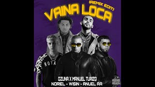 Vaina Loca (Remix Edit)- Ozuna x Manuel Turizo ft.Wisin x Anuel x Noriel ( Ofici