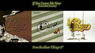 Chicago - If You Leave Me Now (Extended Version) From the album \