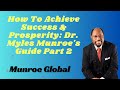 How To Achieve Success & Prosperity: Dr. Myles Munroe's Guide Part 2 | Munroe Global Audio