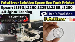 How to Fix Fatal Error in Epson Printer L3150, L3250, L3251, L3256, L3260