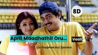 April Madhathil - Vaali Movie Song - Ajith Kumar, Simran 8D