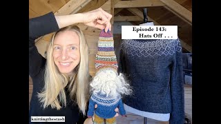 knittingthestash Episode 143: Hats off . . .