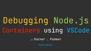 VSCode Integrated debugging of node.js containers using podman or docker.