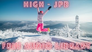 High NCS Release – JPB No Copyright Music. Free Audio Library Youtube. Free Audio Library