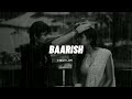 Baarish (rain + slow + reverb) 💔🥀| Yaariyan | Mohammad Irfan | T Series | Sad Song