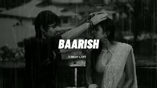 Baarish (rain + slow + reverb) 💔🥀| Yaariyan | Mohammad Irfan | T Series | Sad Song