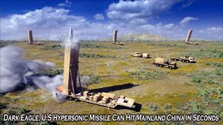 Dark Eagle, U.S Hypersonic Missile Can Hit Mainland China in Seconds!