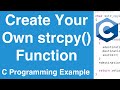 Create Your Own strcpy() String Copy Function | C Programming Example