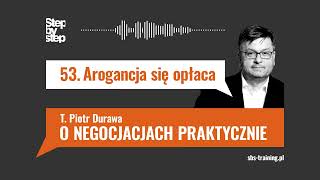 O negocjacjach praktycznie #53 | Arogancja się opłaca