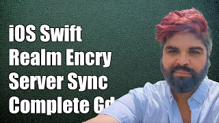 iOS Swift Realm Encryption and Server Sync: A Complete Guide