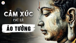 Đức Phật dạy: Cảm Xúc chỉ là Ảo Tưởng | Thực hành Thiền Định để chữa lành sự Kiệt Quệ Tinh Thần