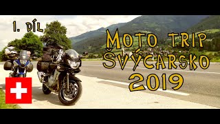 Moto výlet Švýcarsko / Moto trip Switzerland 2019 - 1/4 🇨🇭