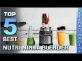 Top 5 Best Nutri Ninja Blenders Review 2023 | Technology for Smoothies, Ice & Frozen Fruits