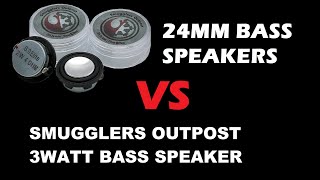 Welcome to the 24mm 3Watt Bass Speaker Vs the 28mm 3Watt Smugglers Outpost Bass Speaker,