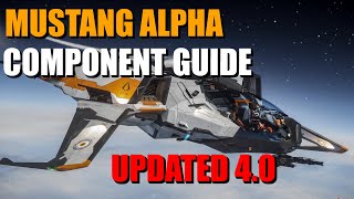 Mustang Alpha Component Guide  UPDATED 4.0 - Star Citizen